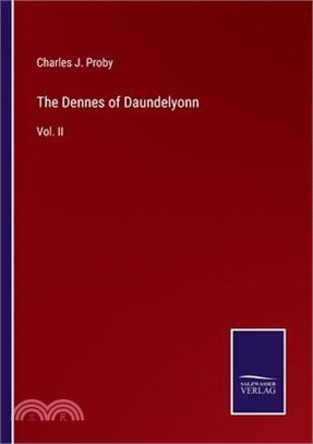 The Dennes of Daundelyonn: Vol. II
