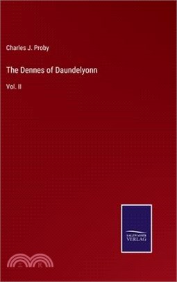 The Dennes of Daundelyonn: Vol. II