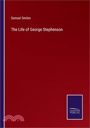 The Life of George Stephenson