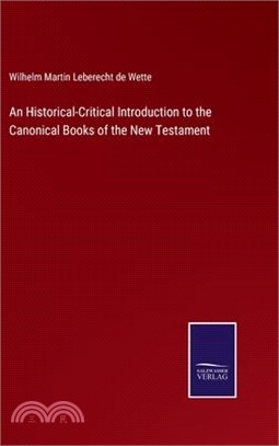 An Historical-Critical Introduction to the Canonical Books of the New Testament