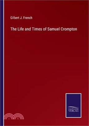 The Life and Times of Samuel Crompton