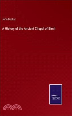 A History of the Ancient Chapel of Birch