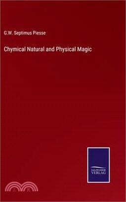 Chymical Natural and Physical Magic