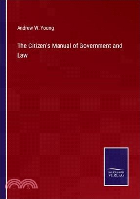 The Citizen's Manual of Government and Law