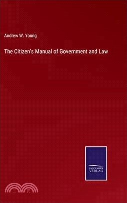 The Citizen's Manual of Government and Law