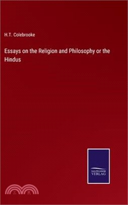 Essays on the Religion and Philosophy or the Hindus