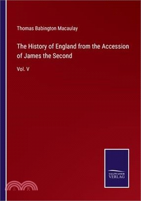 The History of England from the Accession of James the Second: Vol. V