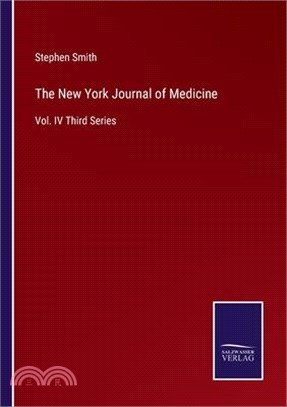 The New York Journal of Medicine: Vol. IV Third Series