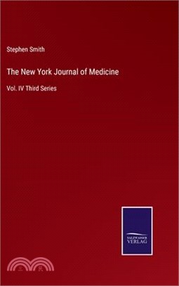 The New York Journal of Medicine: Vol. IV Third Series