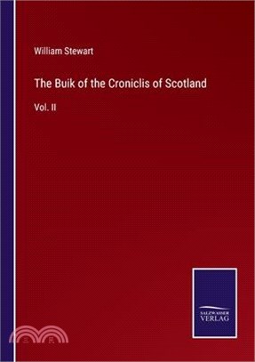 The Buik of the Croniclis of Scotland: Vol. II