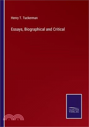 Essays, Biographical and Critical