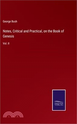 Notes, Critical and Practical, on the Book of Genesis: Vol. II
