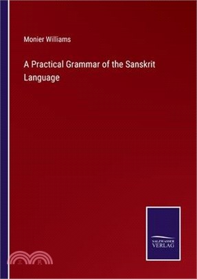 A Practical Grammar of the Sanskrit Language