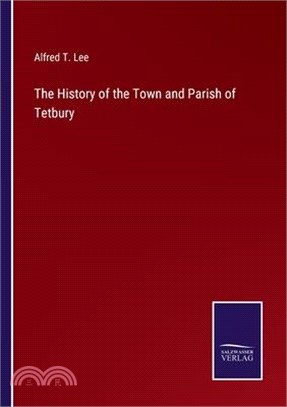 The History of the Town and Parish of Tetbury