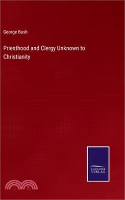 Priesthood and Clergy Unknown to Christianity