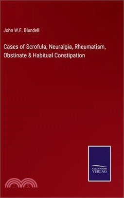 Cases of Scrofula, Neuralgia, Rheumatism, Obstinate & Habitual Constipation