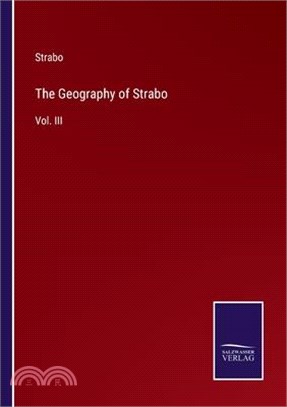 The Geography of Strabo: Vol. III