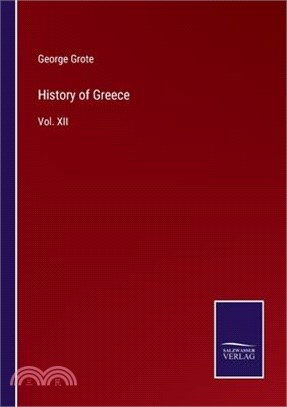 History of Greece: Vol. XII