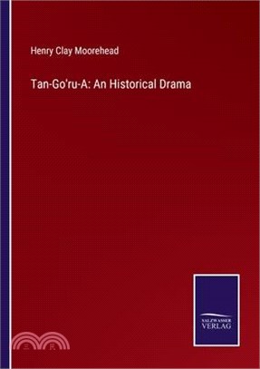 Tan-Go'ru-A: An Historical Drama