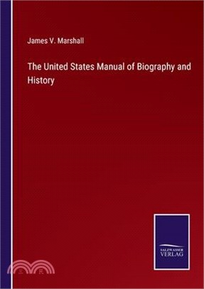 The United States Manual of Biography and History