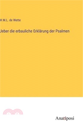 Ueber die erbauliche Erklärung der Psalmen