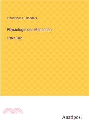 Physiologie des Menschen: Erster Band