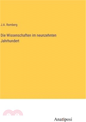 Die Wissenschaften im neunzehnten Jahrhundert