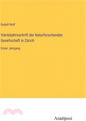 Vierteljahrsschrift der Naturforschenden Gesellschaft in Zürich: Erster Jahrgang