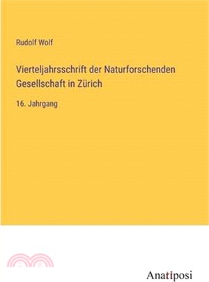 Vierteljahrsschrift der Naturforschenden Gesellschaft in Zürich: 16. Jahrgang