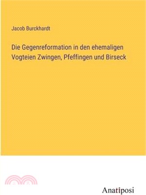 Die Gegenreformation in den ehemaligen Vogteien Zwingen, Pfeffingen und Birseck