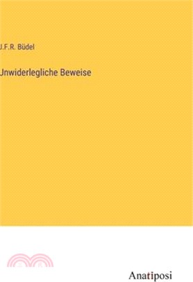 Unwiderlegliche Beweise