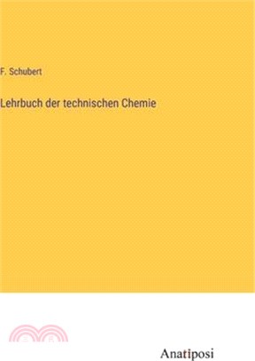 Lehrbuch der technischen Chemie