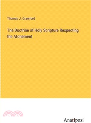 The Doctrine of Holy Scripture Respecting the Atonement