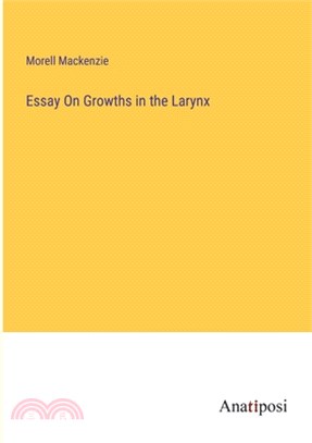 Essay On Growths in the Larynx