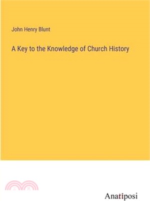 A Key to the Knowledge of Church History