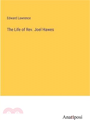 The Life of Rev. Joel Hawes