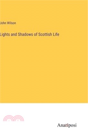 Lights and Shadows of Scottish Life