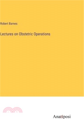 Lectures on Obstetric Operations