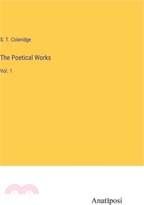 The Poetical Works: Vol. 1