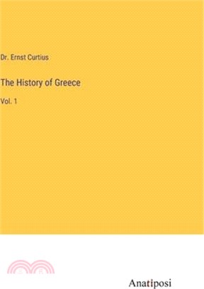 The History of Greece: Vol. 1