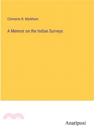 A Memoir on the Indian Surveys