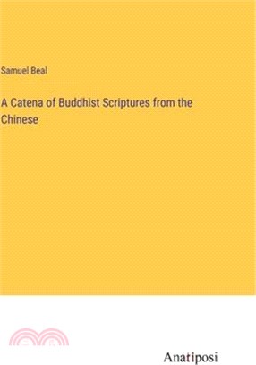 A Catena of Buddhist Scriptures from the Chinese