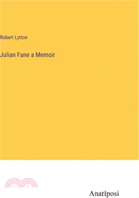 Julian Fane a Memoir