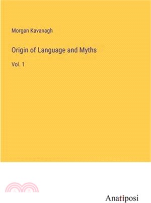 Origin of Language and Myths: Vol. 1