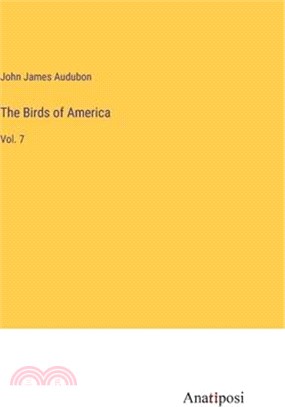 The Birds of America: Vol. 7