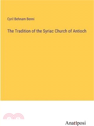 The Tradition of the Syriac Church of Antioch