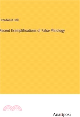 Recent Exemplifications of False Philology