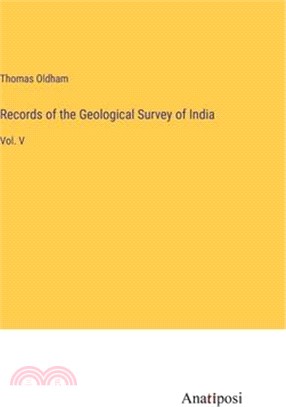 Records of the Geological Survey of India: Vol. V