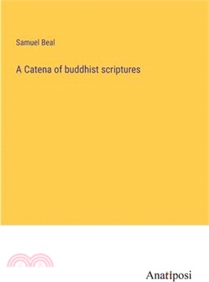 A Catena of buddhist scriptures