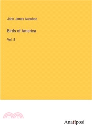 Birds of America: Vol. 5